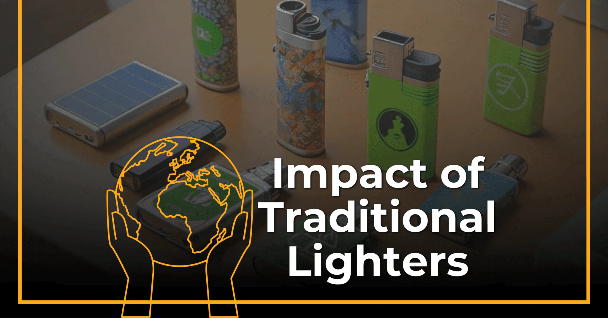 The Impact of Traditional Lighters on Environment